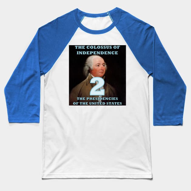 The Colossus of Independence Baseball T-Shirt by PresidenciesPodcast